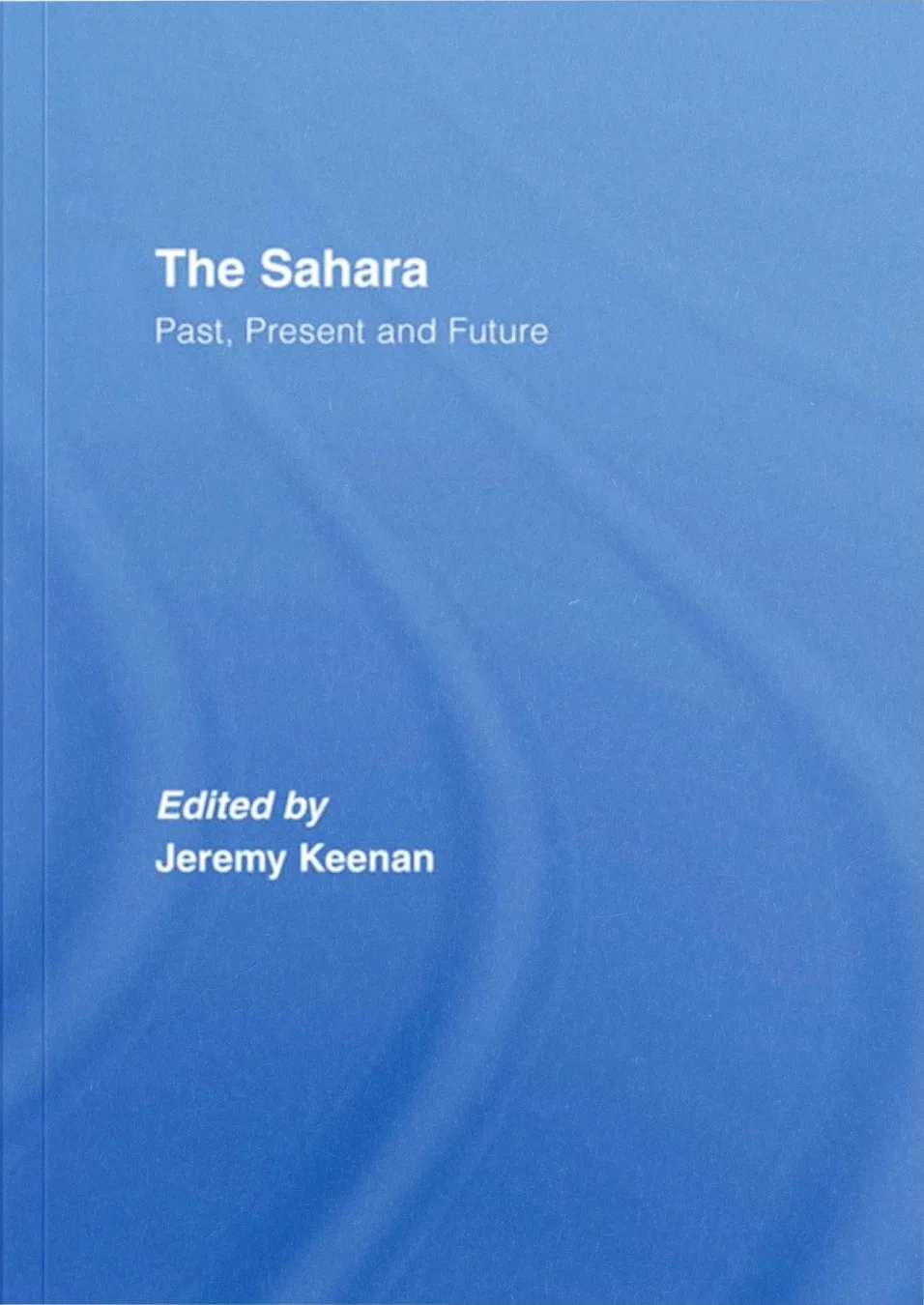 The Sahara: Past, Present & Future - book cover