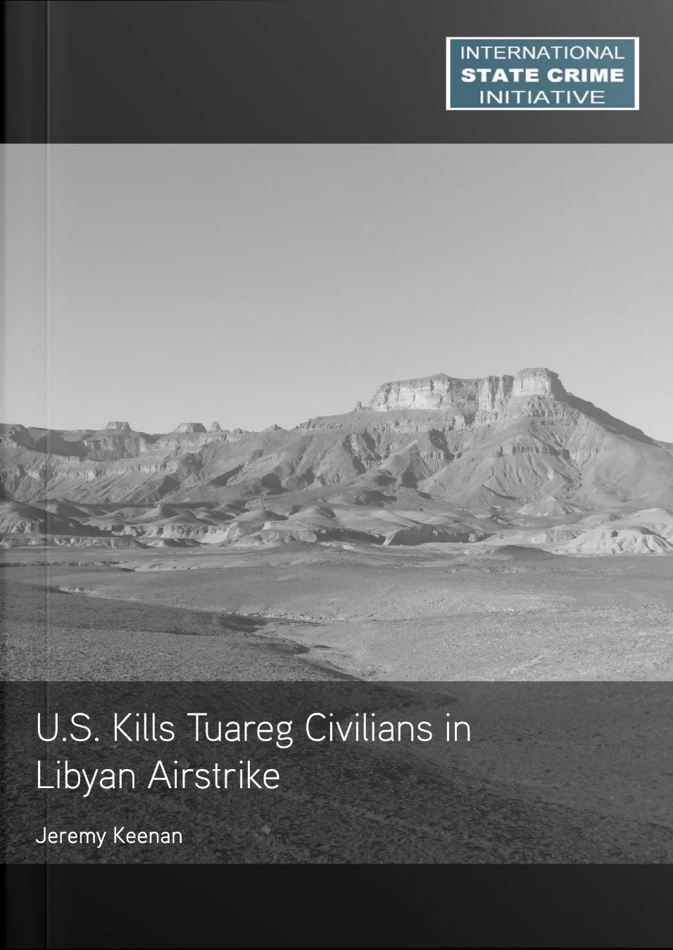 U.S. Kills Tuareg Civilians in Libyan Airstrike - report cover
