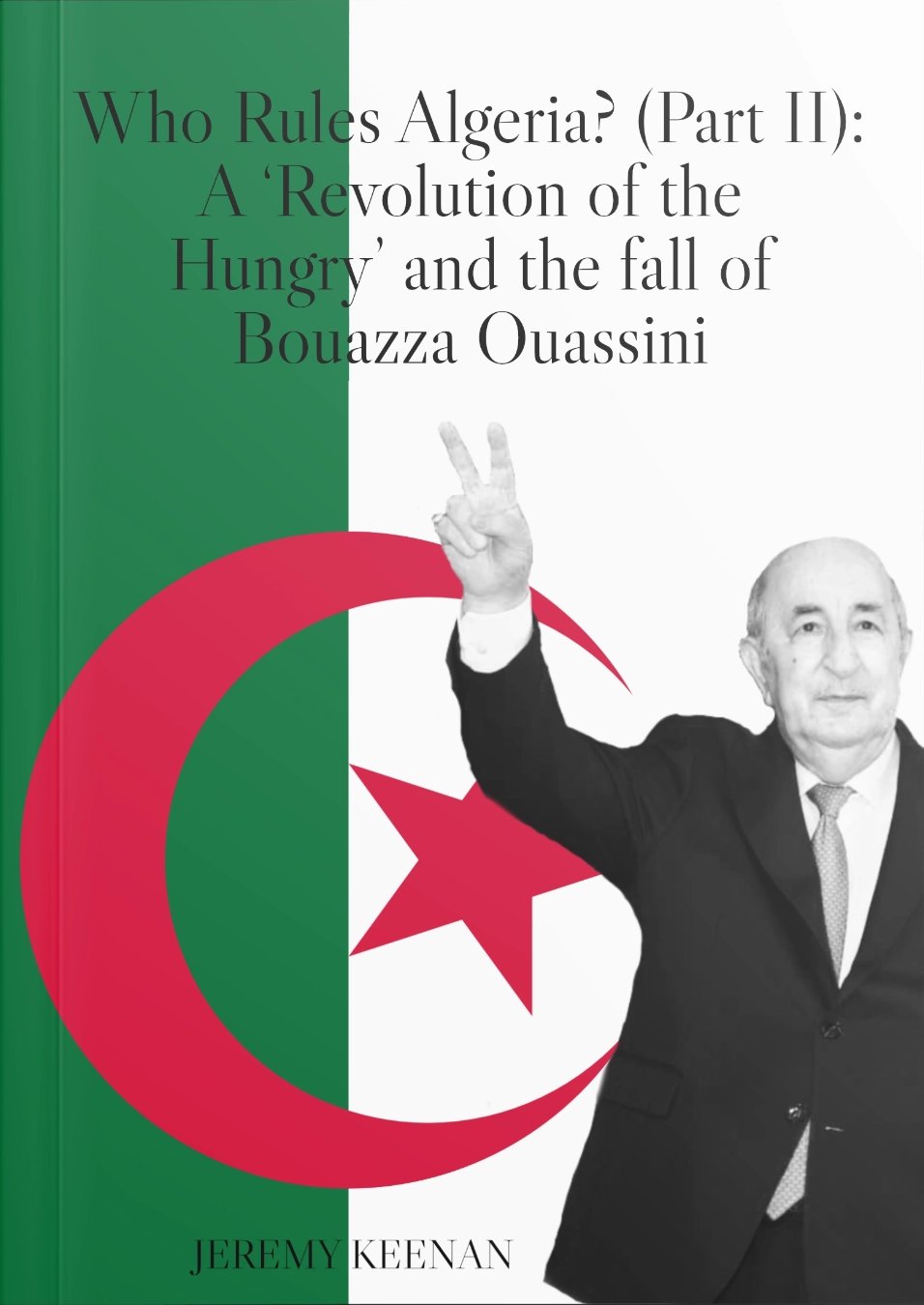 Who Rules Algeria? (Part II): A ‘Revolution of the Hungry’ and the fall of Bouazza Ouassini - report cover